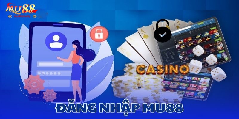 Lý do đăng nhập MU88