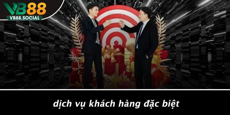 THƯỞNG VIP: KHÁM PHÁ NHỮNG LỢI ÍCH KHÔNG NGỜ TỪ VB88 3 Dịch Vụ Khách Hàng Đặc Biệt